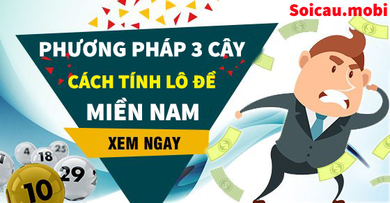 Cách tinh lô đề miền Nam theo phương pháp 3 cây siêu chuẩn